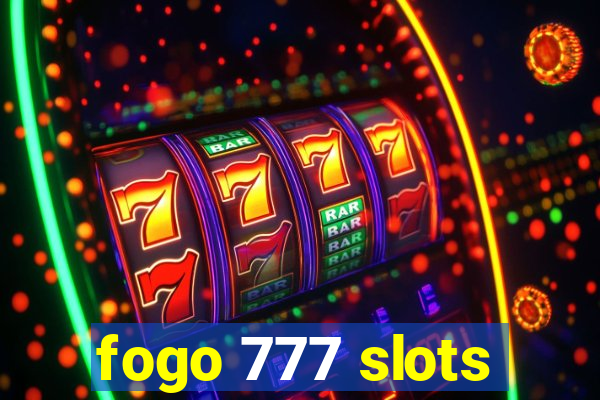 fogo 777 slots